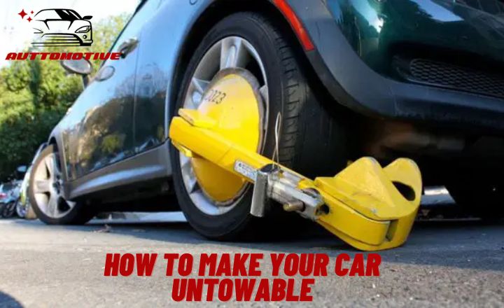 How to Make Your Car Untowable